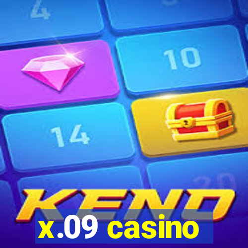 x.09 casino