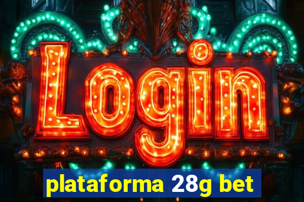 plataforma 28g bet