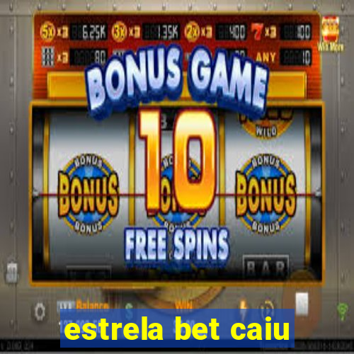 estrela bet caiu