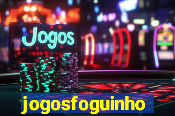 jogosfoguinho