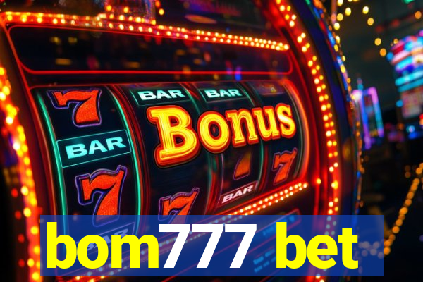 bom777 bet