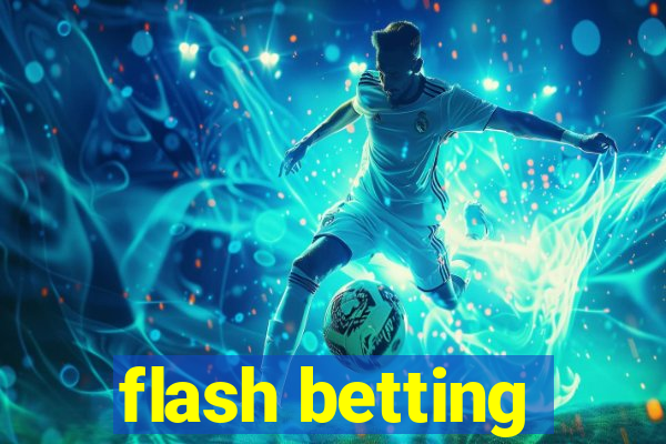 flash betting