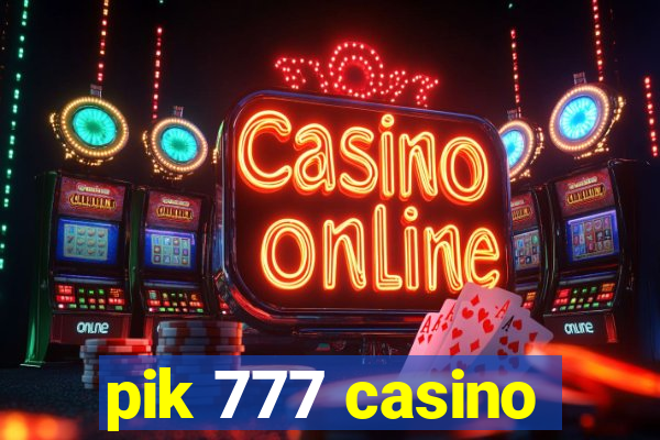 pik 777 casino