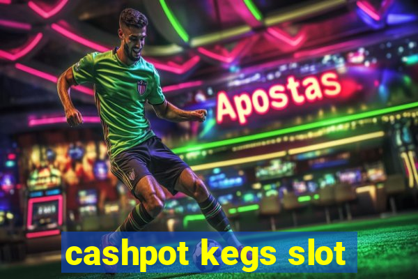 cashpot kegs slot