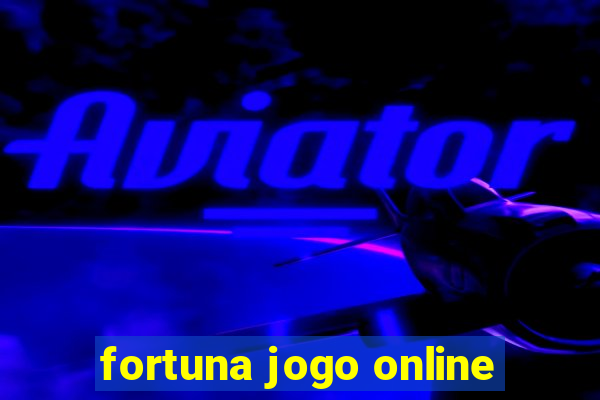 fortuna jogo online