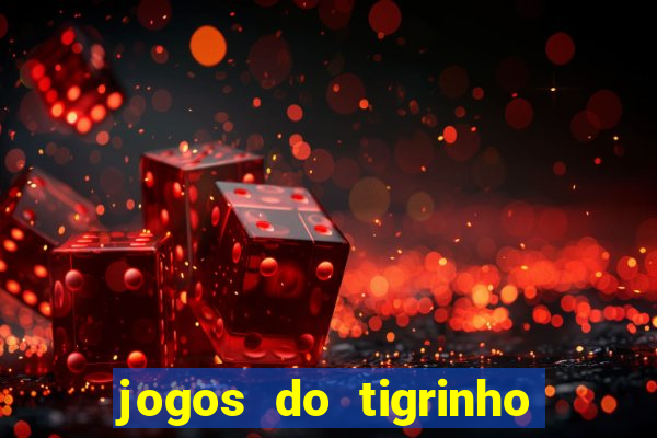 jogos do tigrinho que paga de verdade