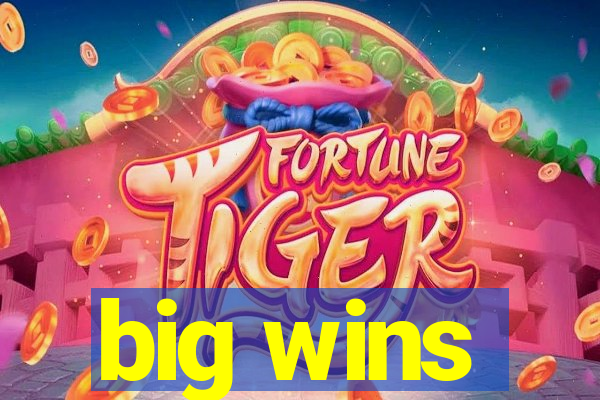 big wins