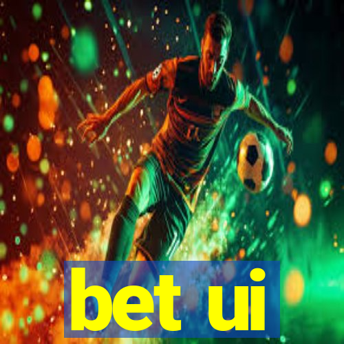 bet ui