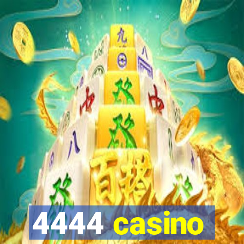 4444 casino