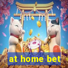 at home bet