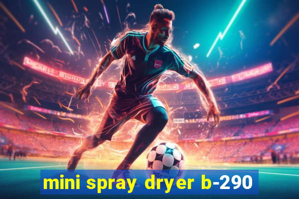 mini spray dryer b-290