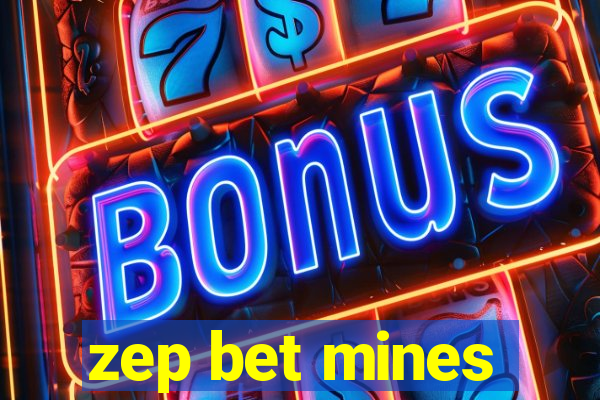 zep bet mines