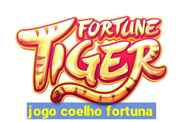 jogo coelho fortuna