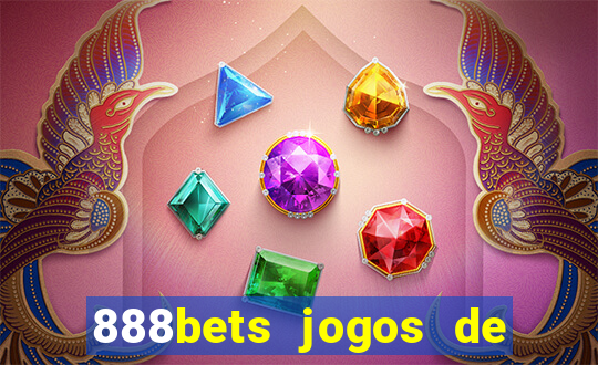 888bets jogos de hoje apostas