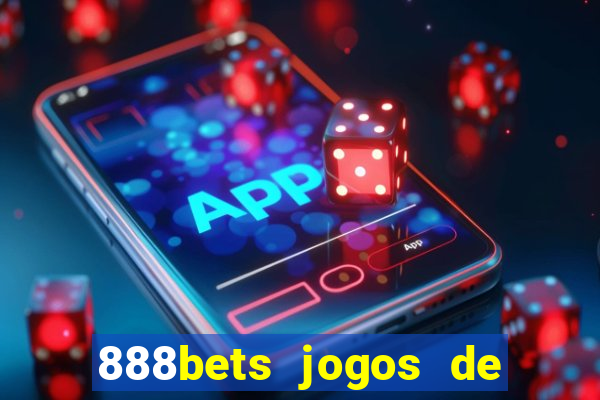 888bets jogos de hoje apostas