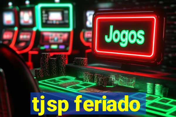 tjsp feriado