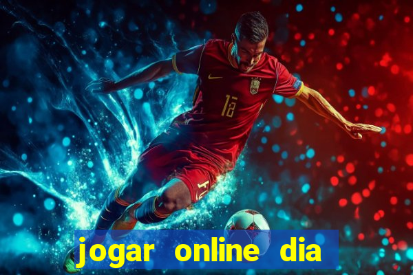 jogar online dia de sorte