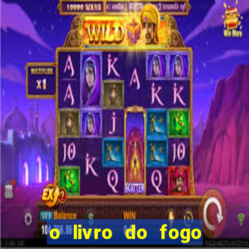 o livro do fogo pdf o fogo liberador pdf