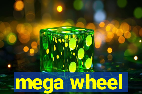 mega wheel