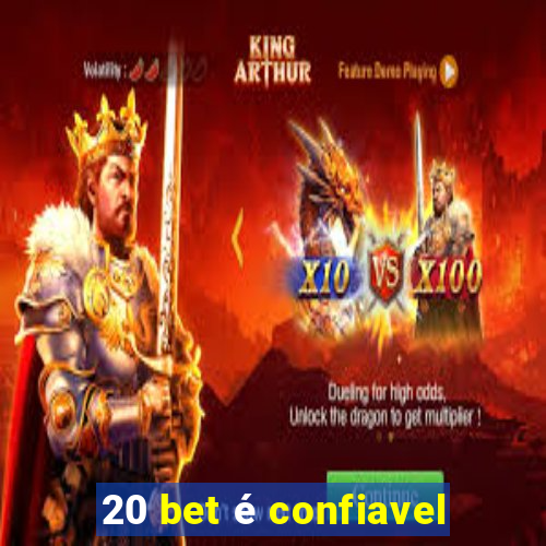 20 bet é confiavel