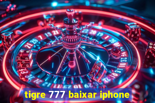 tigre 777 baixar iphone