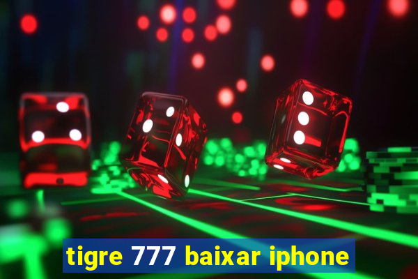 tigre 777 baixar iphone