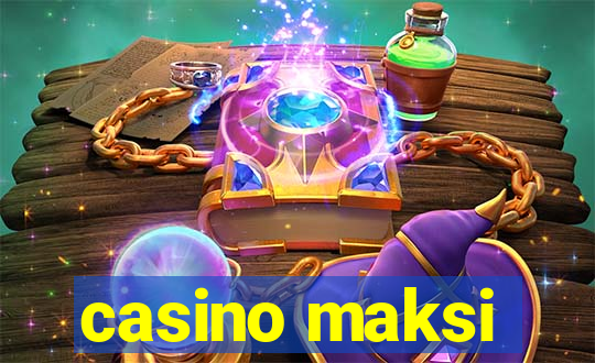 casino maksi