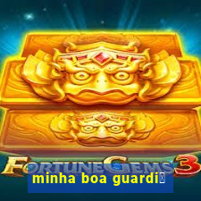 minha boa guardi茫