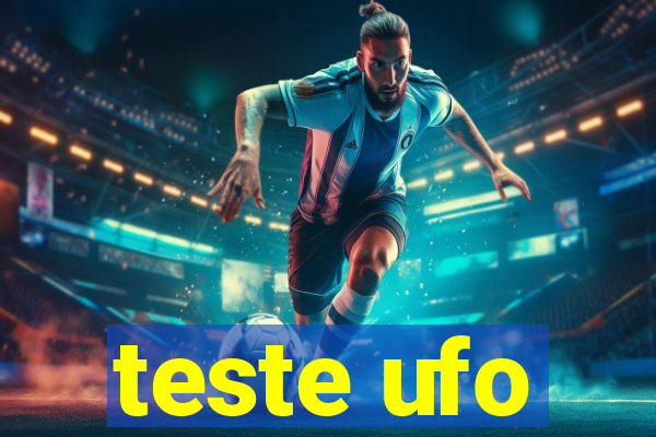 teste ufo