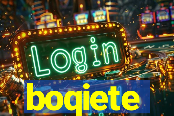 boqiete