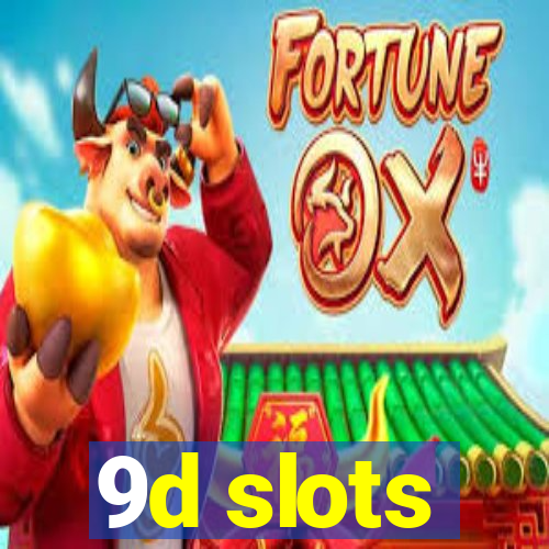 9d slots