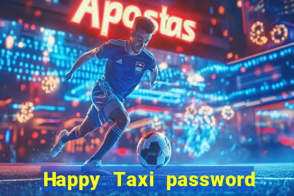 Happy Taxi password road 96 road 96 senha do cofre