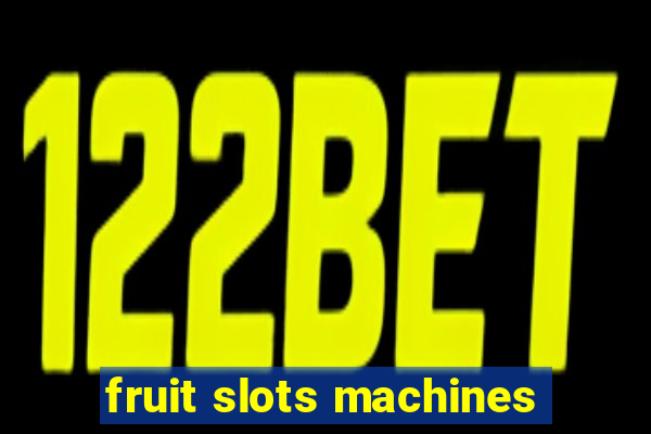 fruit slots machines