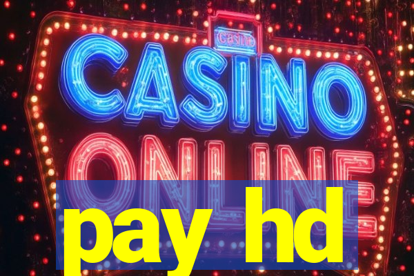 pay hd