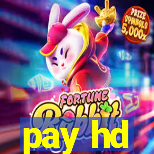 pay hd