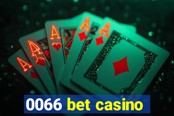 0066 bet casino