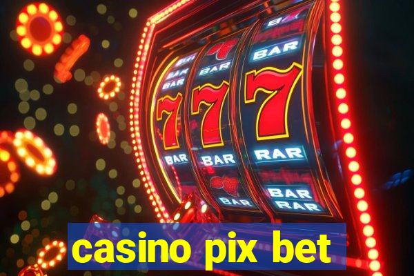 casino pix bet