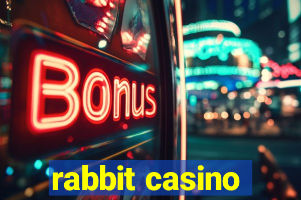 rabbit casino