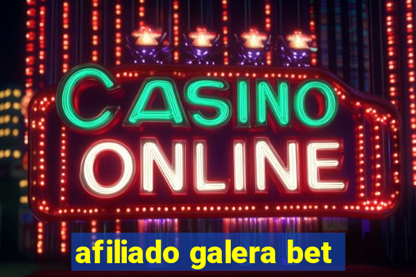 afiliado galera bet