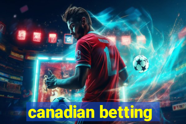 canadian betting