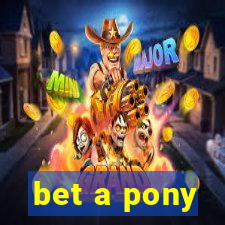 bet a pony