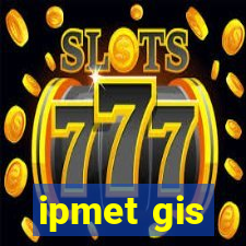 ipmet gis