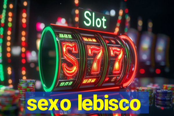 sexo lebisco