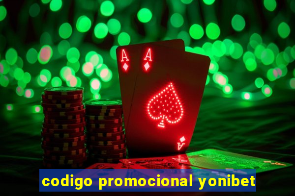 codigo promocional yonibet