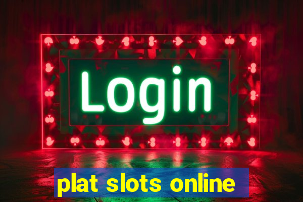 plat slots online