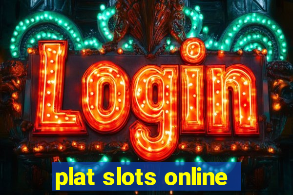 plat slots online