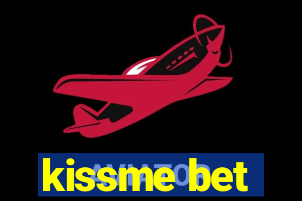 kissme bet