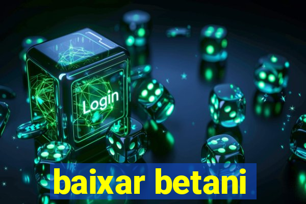 baixar betani