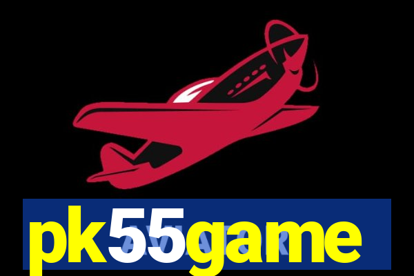 pk55game