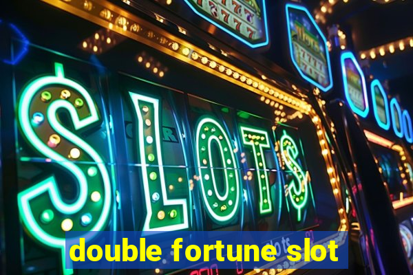 double fortune slot